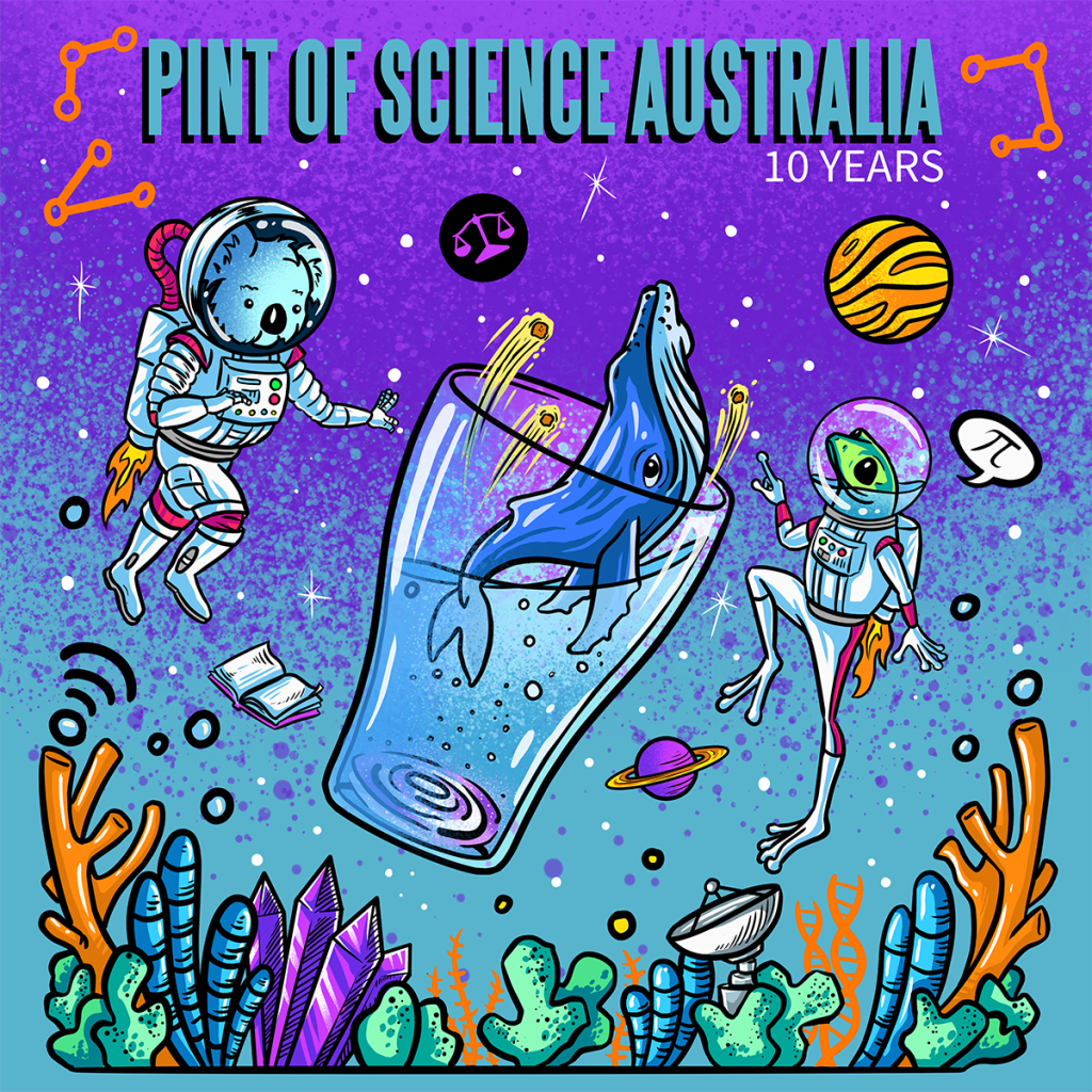A digital graphic titled "Pint of Science Australia 10 years" showing animals and objects floating in space on a purple and blue background. In the centre, a whale swims out of a pint glass, with a koala and a frog in spacesuits on the left and right, respectively. Decorations include coral, stars, a book, planets, strands of DNA, and a radio telescope